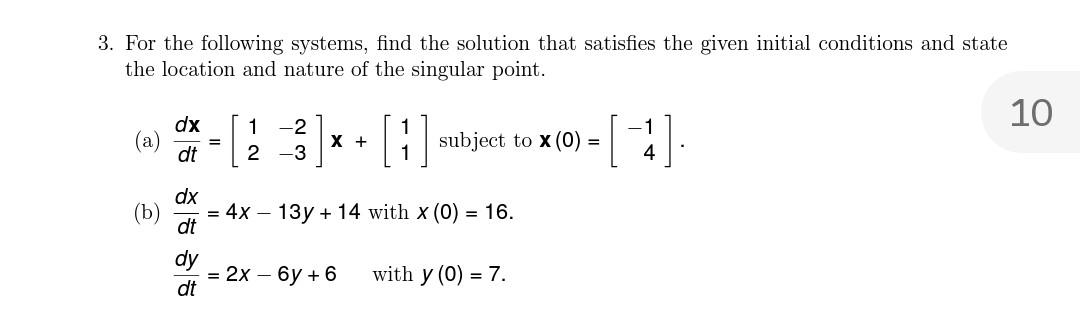 3 For The Following Systems Find The Solution That Satisfies The Given Initial Conditions And State The Location And N 1