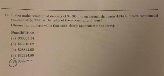 11 If You Make Semiannual Deposits Of 4 500 Into An Account That Earns 4 914 Interest Compounded Semiannually What I 1