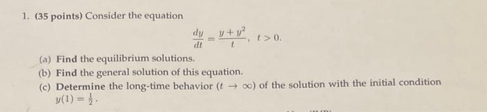 1 1 35 Points Consider The Equation Dy U Y 0 Dt A Find The Equilibrium Solutions B Find The General Solut 2