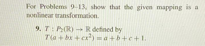 For Problems 9 13 Show That The Given Mapping Is A Nonlinear Transformation 9 T P2 R R Defined By T A Bx Cx 1