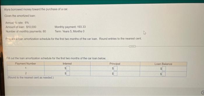 Alyra Borrowed Money Toward The Purchase Of A Car Given The Amortized Loan Annual Rate 3 Amount Of Loan 10 000 Month 1