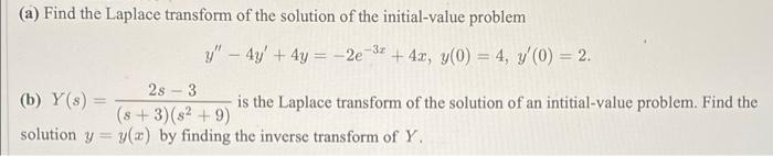A Find The Laplace Transform Of The Solution Of The Initial Value Problem Y 4y 4y 2e 32 4x Y 0 4 Y 0 2