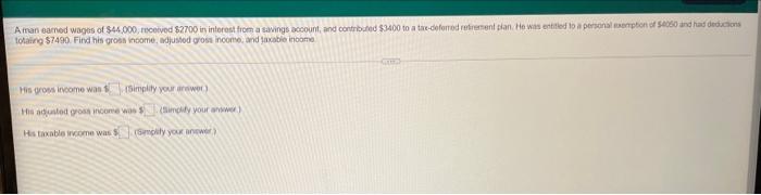 Amaneamed Wages Of 44000 Received 2700 In Interest From A Savings Account And Contributed 3400 To A Te Coforted Bre 1