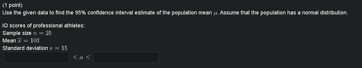 1 Point Use The Given Data To Find The 95 Confidence Interval Estimate Of The Population Mean 1 Assume That The Popu 1