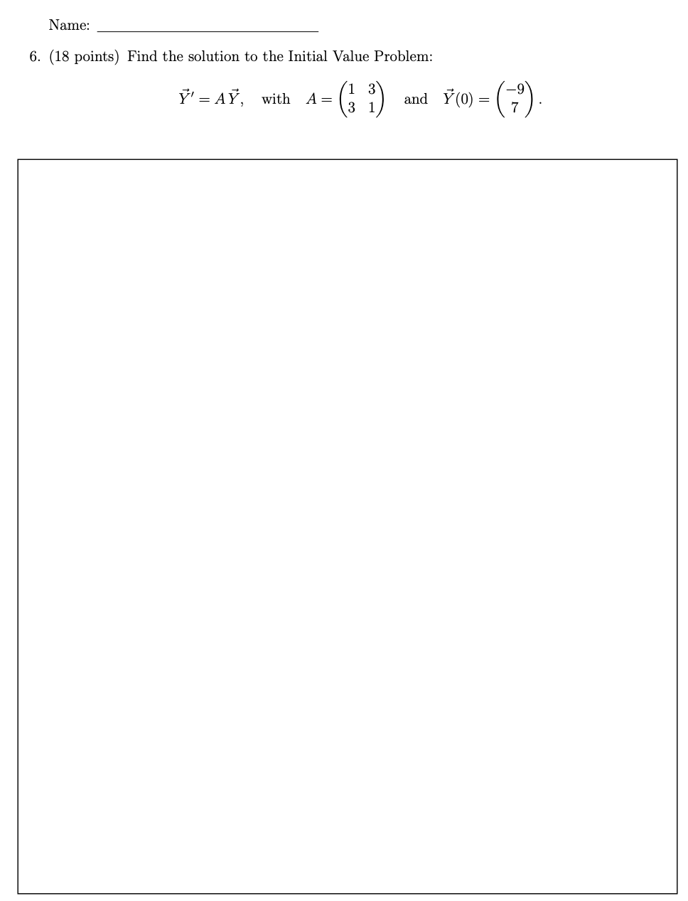 Name 6 18 Points Find The Solution To The Initial Value Problem Y Ay With A And 7 0 9 3 1 7 1
