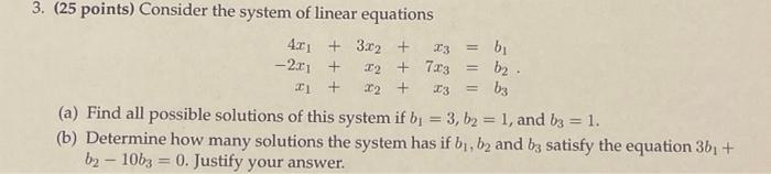 13 3 25 Points Consider The System Of Linear Equations 4 3 3x2 Bi 2x1 22 703 B2 21 22 03 B3 A Find 1