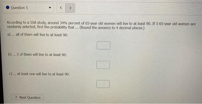 Question 5 According To A Ssa Study Around 34 Percent Of 65 Year Old Women Will Live To At Least 90 If 5 65 Year Ol 1