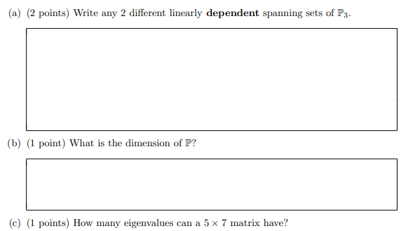 A 2 Points Write Any 2 Different Linearly Dependent Spanning Sets Of P3 B 1 Point What Is The Dimension Of P 1