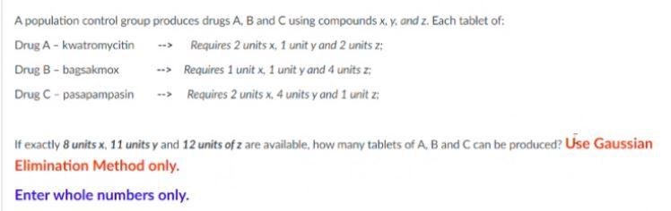 A Population Control Group Produces Drugs A B And C Using Compounds X X And Z Each Tablet Of Drug A Kwatromycitin 1