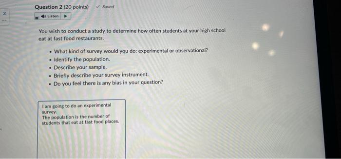 Question 2 20 Points Saved 3 Listen You Wish To Conduct A Study To Determine How Often Students At Your High School Ea 2