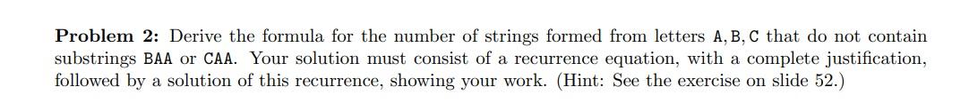Problem 2 Derive The Formula For The Number Of Strings Formed From Letters A B C That Do Not Contain Substrings Baa O 1