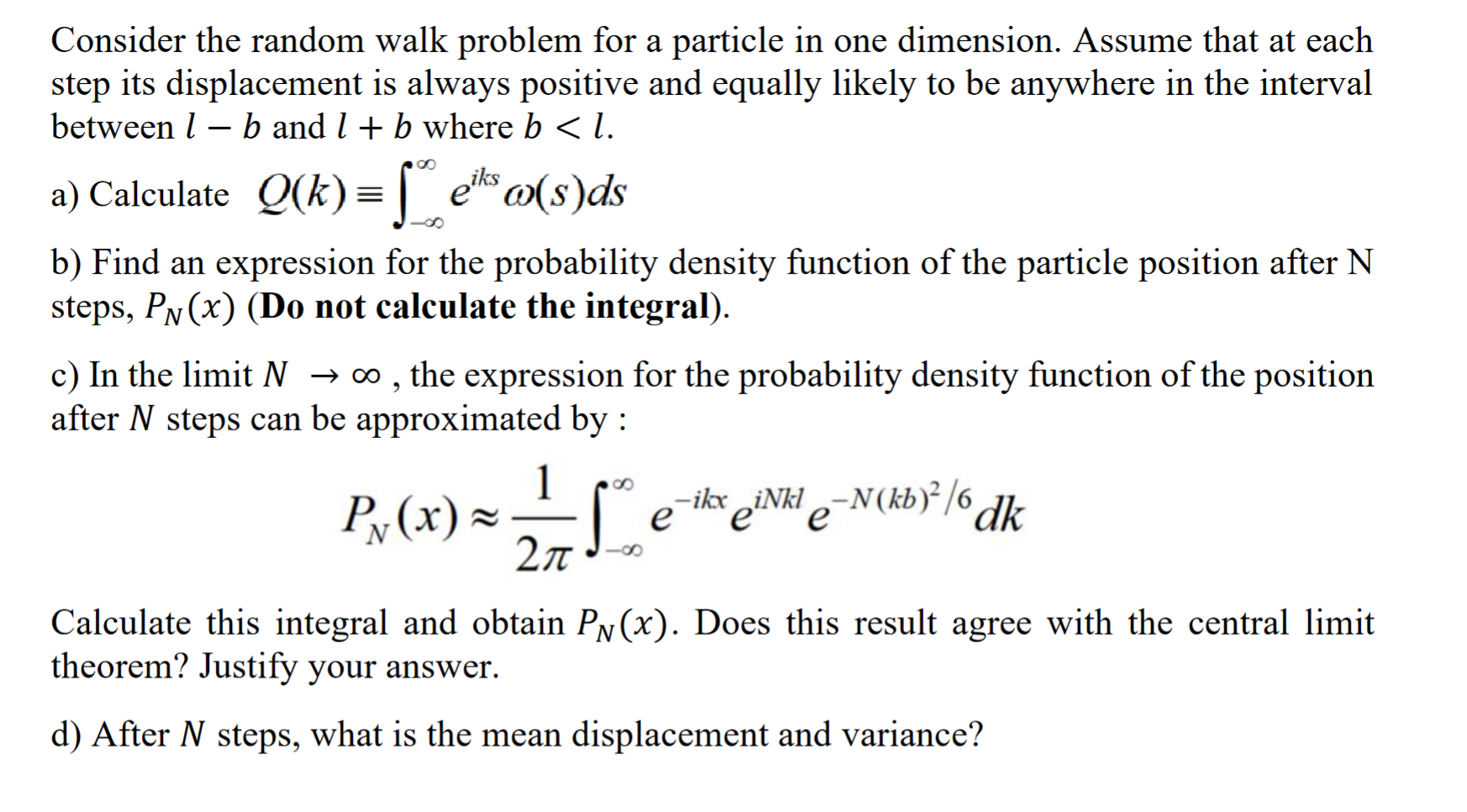 Consider The Random Walk Problem For A Particle In One Dimension Assume That At Each Step Its Displacement Is Always Po 1