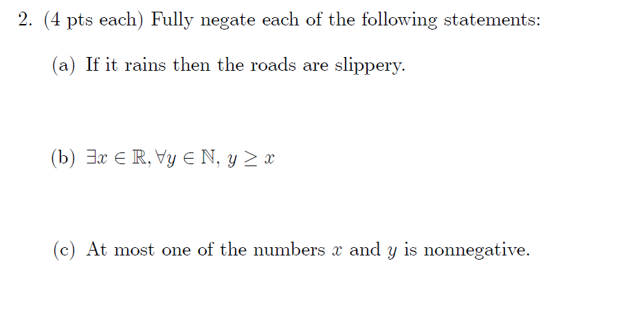 2 4 Pts Each Fully Negate Each Of The Following Statements A If It Rains Then The Roads Are Slippery B 3x Er V 1
