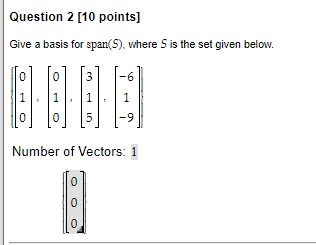 Question 2 10 Points Give A Basis For Span 5 Where Is The Set Given Below 3 0 0 1 1 1 1 0 5 1 2 Number Of Vectors 1