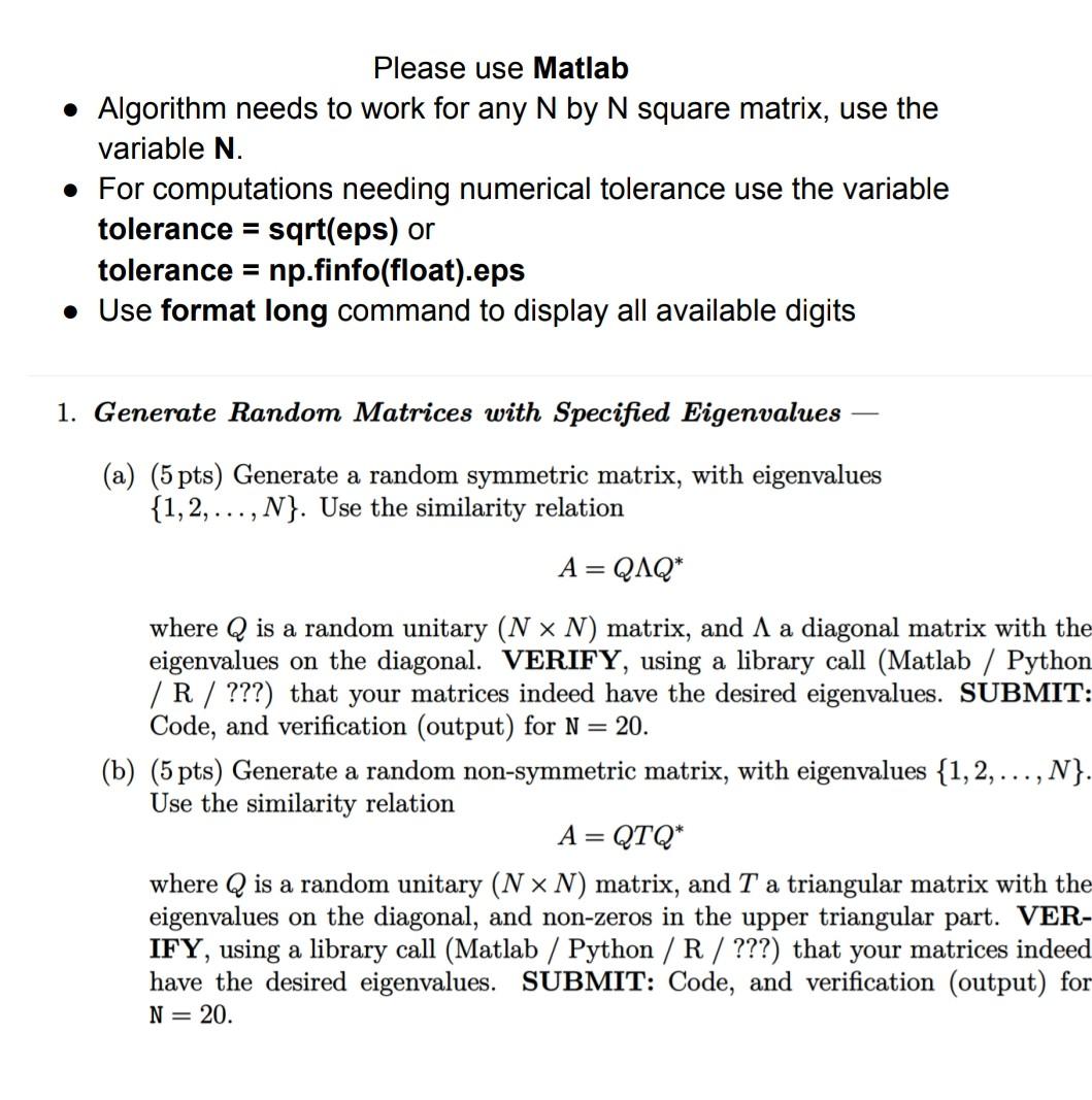 Please Use Matlab Algorithm Needs To Work For Any N By N Square Matrix Use The Variable N For Computations Needing 1