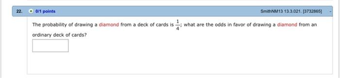 22 0 1 Points Smith Nm 13 13 3 021 3732865 The Probability Of Drawing A Diamond From A Deck Of Cards Is What Are The 1