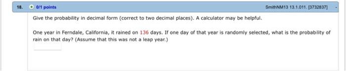 18 O 0 1 Points Smith Nm 13 13 1 011 37328371 Give The Probability In Decimal Form Correct To Two Decimal Places A 1
