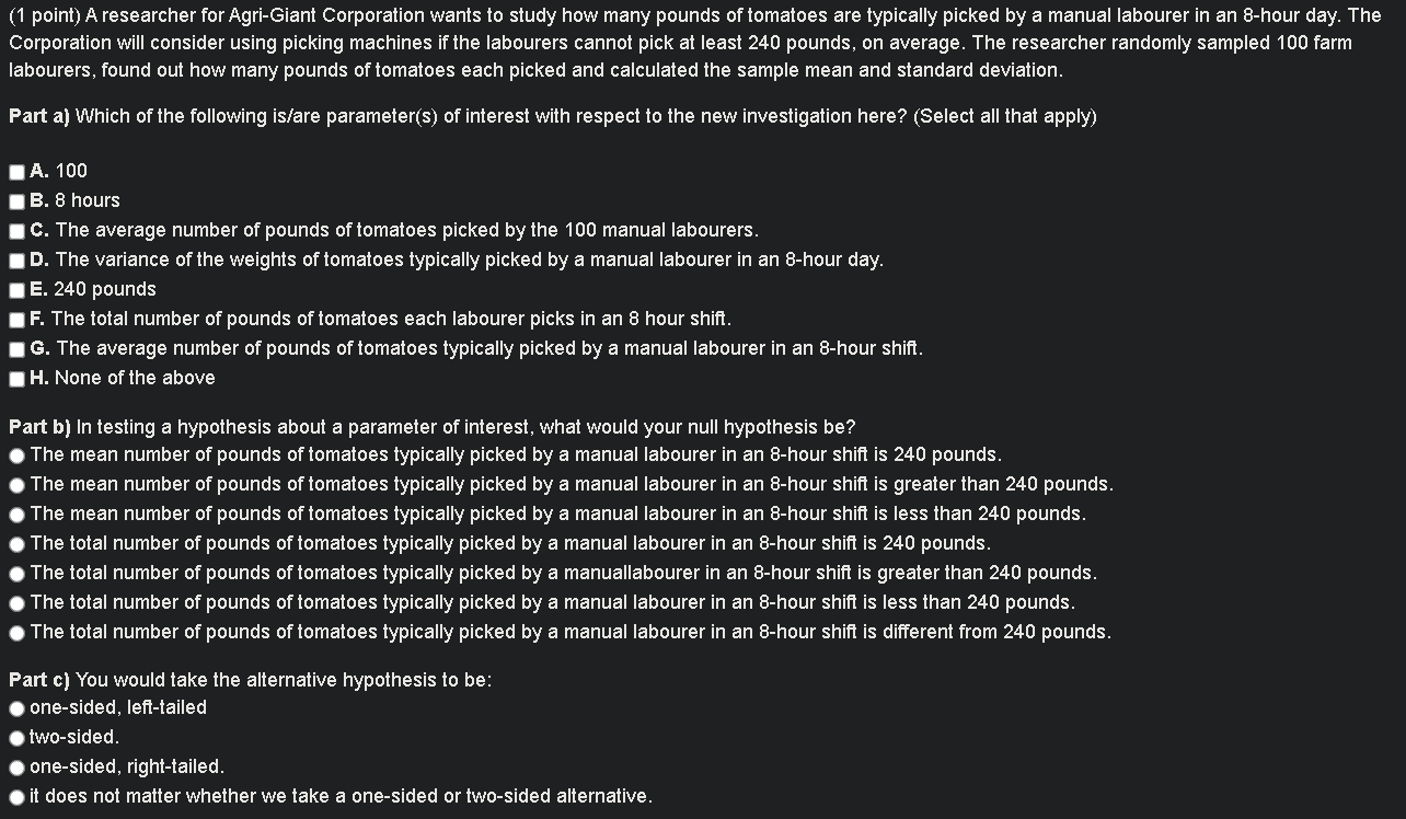 1 Point A Researcher For Agri Giant Corporation Wants To Study How Many Pounds Of Tomatoes Are Typically Picked By A M 1