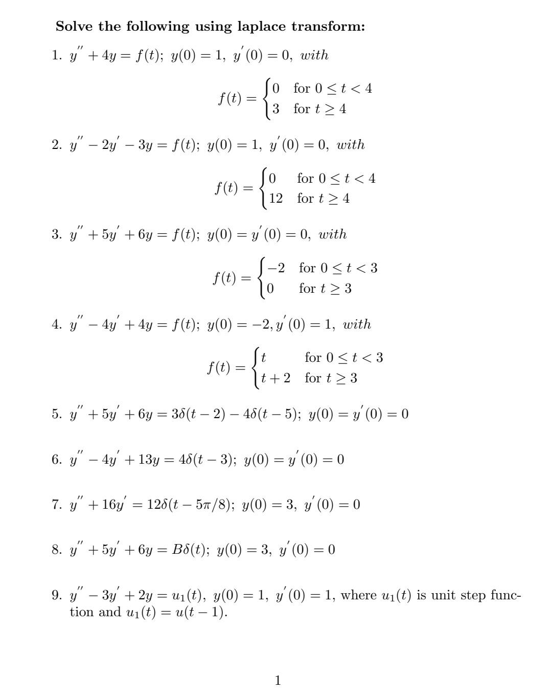 Solve The Following Using Laplace Transform 1 Y 4y F T Y 0 1 Y 0 0 With F T So For 0 T 4 3 For T 4 1