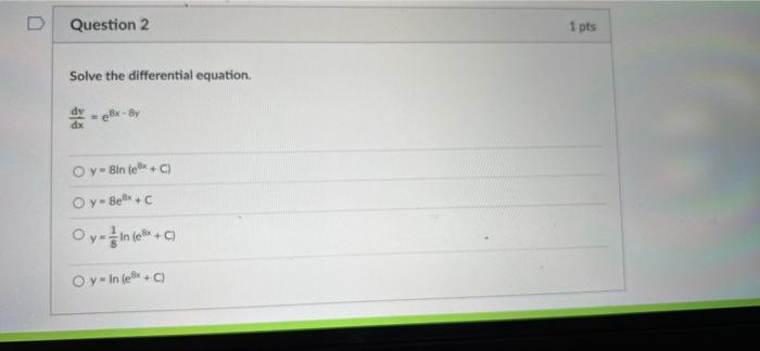 D Question 2 1 Pts Solve The Differential Equation Oy Bin Tex Oy Bec Oyn In Jeb Oy In Lec 1