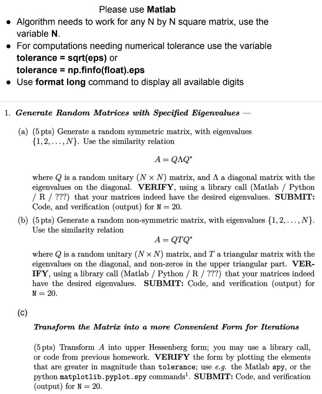 Please Use Matlab Algorithm Needs To Work For Any N By N Square Matrix Use The Variable N For Computations Needing 1