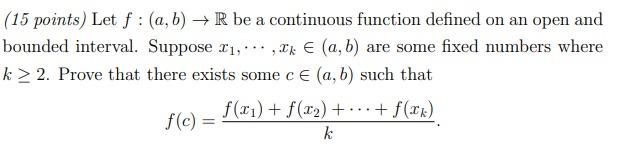 A 15 Points Let F A B R Be A Continuous Function Defined On An Open And Bounded Interval Suppose 11 Ik E 1
