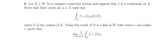 6 Let X Cr Be A Compact Connected Jordan And Suppose That Is A Continuous On X Prove That There Exists An Co E X Such 1