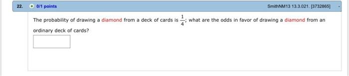 22 0 1 Points Smith Nm 13 13 3 021 3732865 The Probability Of Drawing A Diamond From A Deck Of Cards Is What Are The 1