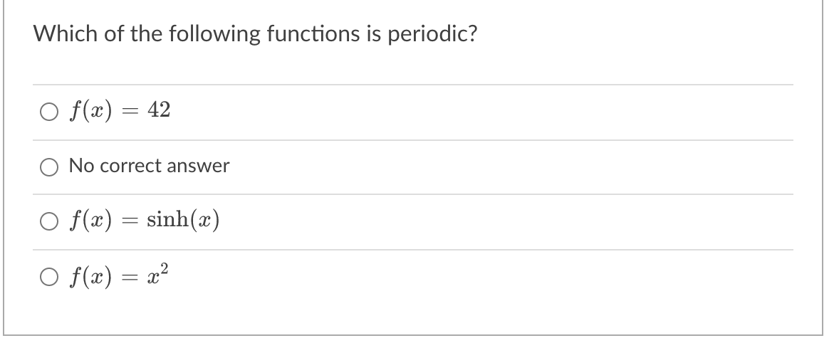 Which Of The Following Functions Is Periodic O F X 42 O No Correct Answer O F X Sinh 2 O F X X2 Evalu 1
