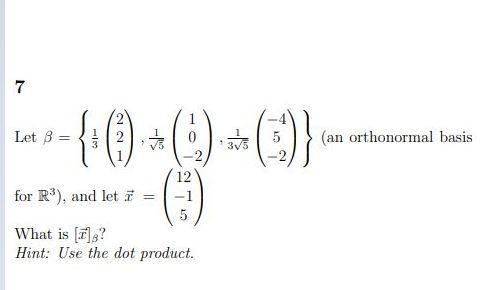 7 Let B 3 3 3v5 1 5 2 An Orthonormal Basis 12 For R And Let I 5 What Is Fle Hint Use The Dot Product 1