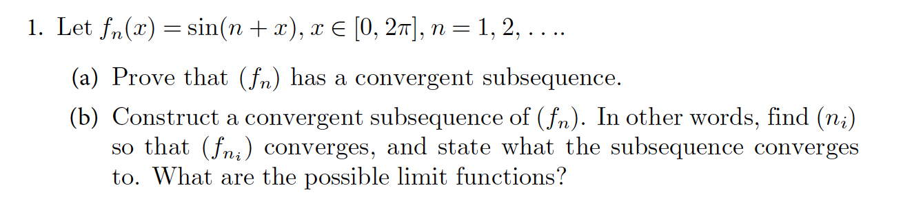1 Let Fn X Sin N X X 0 27 N 1 2 A Prove That Fr Has A Convergent Subsequence B Construct A C 1