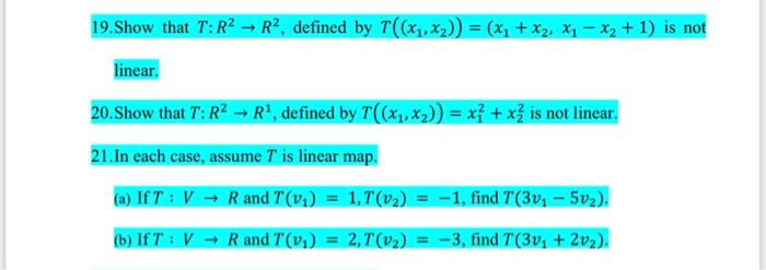 19 Show That T R2 R2 Defined By T X X X1 Xy X Xy 1 Is Not Linear 20 Show That 7 R2 R Defined B 1