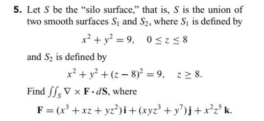 5 Let S Be The Silo Surface That Is S Is The Union Of Two Smooth Surfaces S And S2 Where S Is Defined By X2 Y2 1