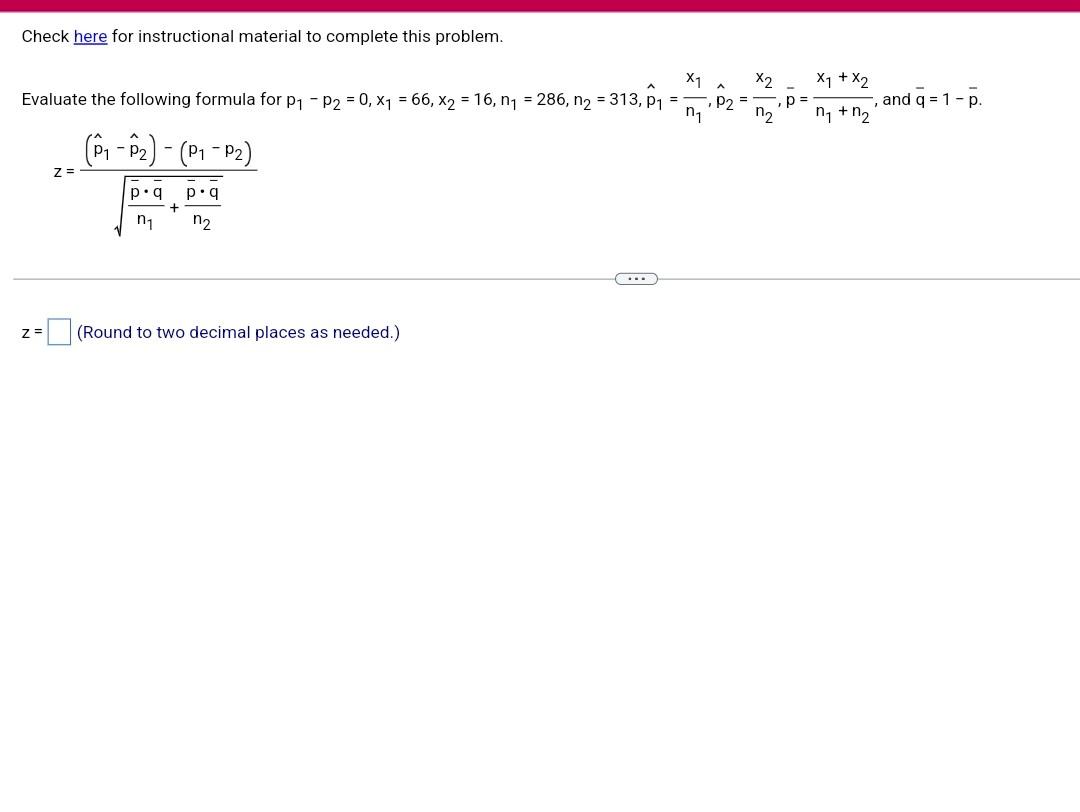 Check Here For Instructional Material To Complete This Problem A X1 X2 N1 N2 Evaluate The Following Formula For P1 P2 1