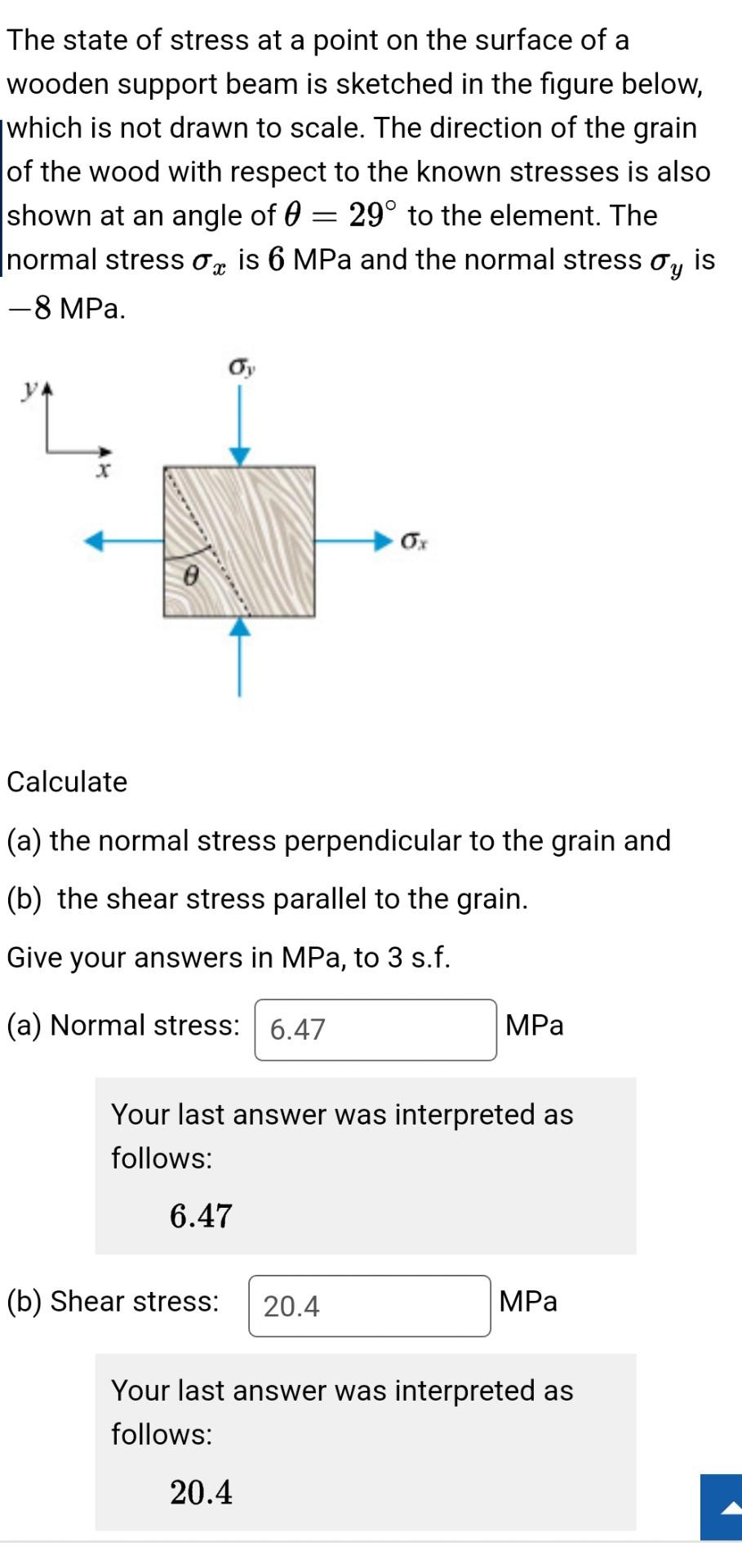 The State Of Stress At A Point On The Surface Of A Wooden Support Beam Is Sketched In The Figure Below Which Is Not Dra 1