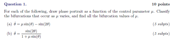 Question 1 10 Points For Each Of The Following Draw Phase Portrait As A Function Of The Control Parameter U Classify 1