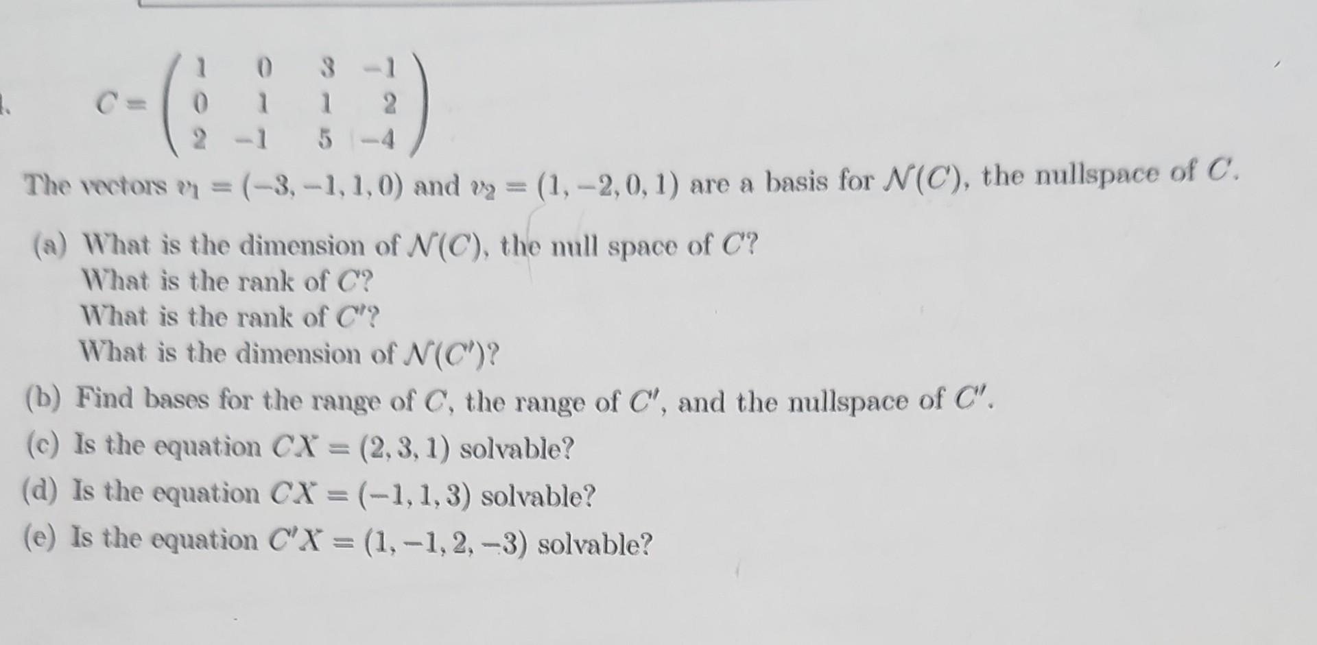 03 1 1 1 2 2 1 0 The Vectors 3 1 1 0 And V2 1 2 0 1 Are A Basis For N C The Nullspace Of C A What Is 1