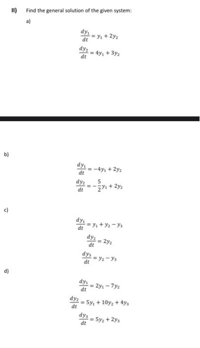 11 Find The General Solution Of The Given System A Dy Day 2yz Dy 4y 3y2 Dt B Dy 4y 2y Dt Dy 5 Dt 2 2y C 1