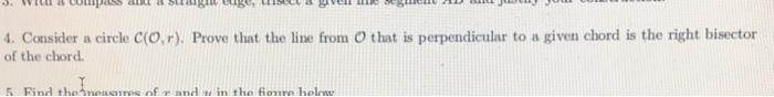 4 Consider A Circle C 0 R Prove That The Line From That Is Perpendicular To A Given Chord Is The Right Bisector Of Th 1