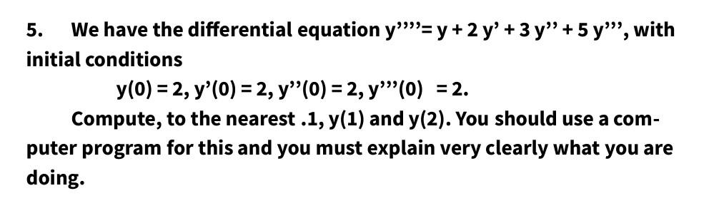 5 We Have The Differential Equation Y Y 2 Y 3 Y 5 Y With Initial Conditions Y 0 2 Y 0 2 Y 0 2 1