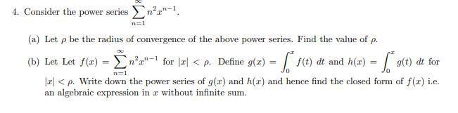 4 Consider The Power Series Nr 1 Te P A Let P Be The Radius Of Convergence Of The Above Power Series Find The Val 1