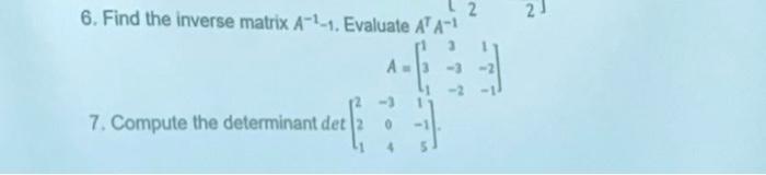 2 2 6 Find The Inverse Matrix A 2 1 Evaluate Ata 3 A 3 3 7 Compute The Determinant Det 2 4 1