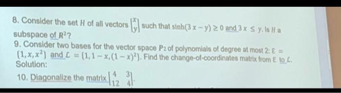 8 Consider The Set H Of All Vectors Such That Sinh 3 X Y 0 And 3 X 5 Y Ls Ha Subspace Of R22 9 Consider Two Bas 1