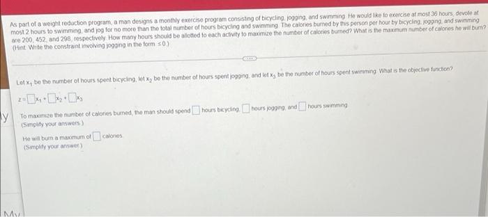 As Part Of A Weight Reduction Program A Man Designs A Monthly Exercise Program Consisting Of Bicycling Jogging And Swi 1
