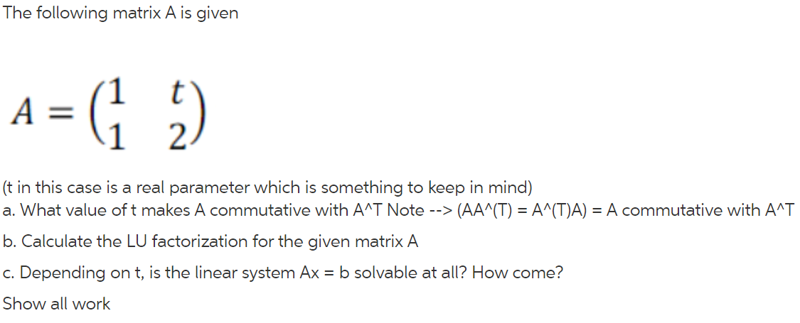 The Following Matrix A Is Given A 1 1 2 2 T In This Case Is A Real Parameter Which Is Something To Keep In Mind A 1