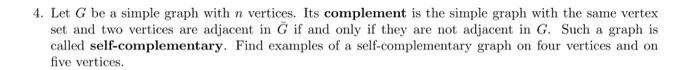 4 Let G Be A Simple Graph With N Vertices Its Complement Is The Simple Graph With The Same Vertex Set And Two Vertices 1