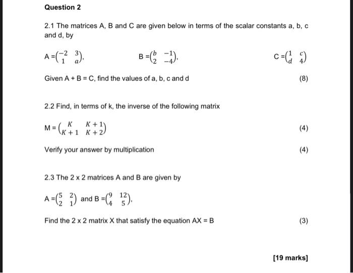 Question 2 2 1 The Matrices A B And C Are Given Below In Terms Of The Scalar Constants A B C And D By A B C3 1