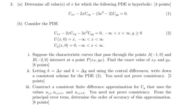 3 A Determine All Value S Of X For Which The Following Pde Is Hyperbolic 4 Points U 2xuxy 3r 2 Uyy 0 1