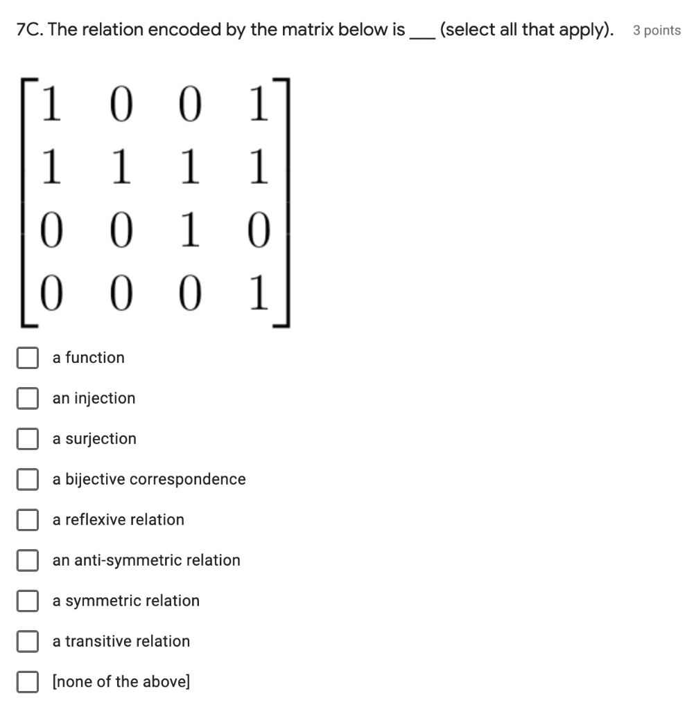 7c The Relation Encoded By The Matrix Below Is Select All That Apply 3 Points 1 0 0 1 1 1 1 1 0 0 1 0 0 0 0 1 A Func 1