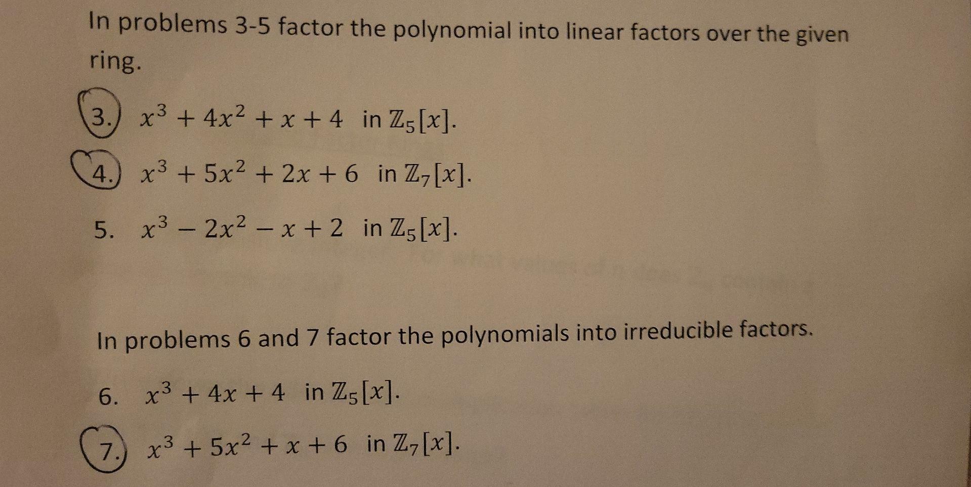 In Problems 3 5 Factor The Polynomial Into Linear Factors Over The Given Ring 3 X3 4x2 X 4 In Z5 X 4 X3 1